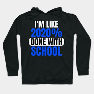 Like 2020 Percent Done With School Funny Graduation Hoodie